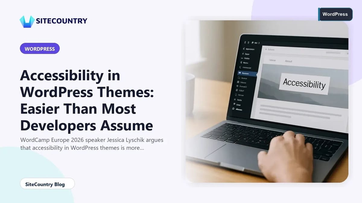 Accessibility in WordPress Themes: Easier Than Most Developers Assume