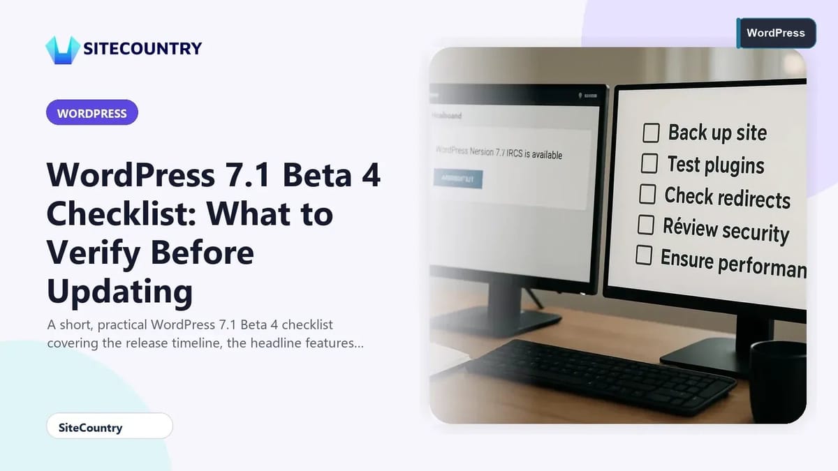 WordPress 7.1 Beta 4 Checklist: What to Verify Before Updating